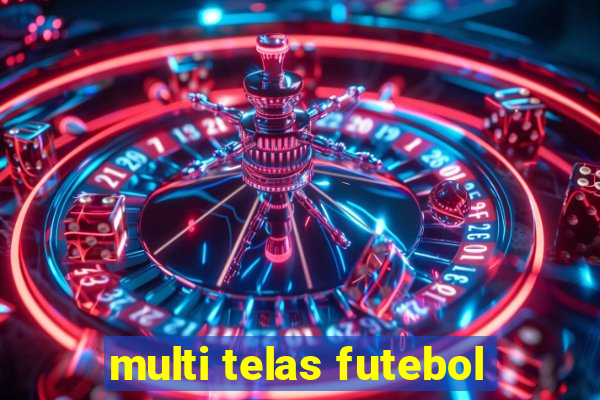 multi telas futebol